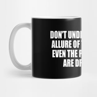 Don't underestimate the allure of the darkness. Even the purest hearts are drawn to it Mug